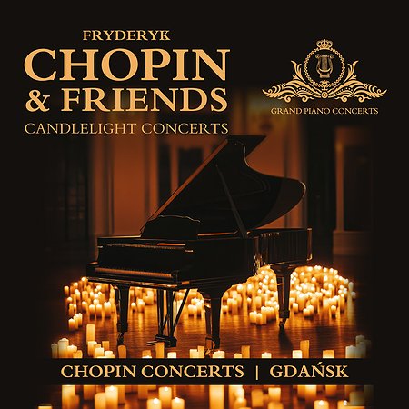 CHOPIN & FRIENDS CANDLELIGHT CONCERTS – KONCERTY FORTEPIANOWE W GDAŃSKU