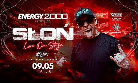 Słoń 09.05 - ENERGY 2000 KATOWICE [16+]