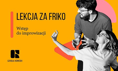 Lekcja za friko! | Wstęp do improwizacji