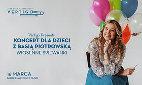 Koncert dla dzieci z Basią Piotrowską - Wiosenne Śpiewanki