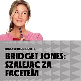 Bridget Jones: Szalejąc za facetem | Najlepsze filmy sezonu | Kino w Klubie Delta