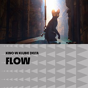 Flow | Najlepsze filmy sezonu | Kino w Klubie Delta