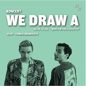 We Draw A  •  koncert na tarasie Wdech/Wydech