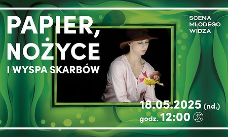 SCENA MŁODEGO WIDZA: Papier, nożyce i wyspa skarbów