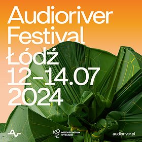 Audioriver Festival 2024 Łódź
