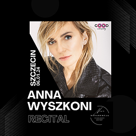 ANNA WYSZKONI - recital | Szczecin