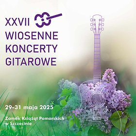 XXVII Wiosenne Koncerty Gitarowe: GITARA + KWARTET SMYCZKOWY