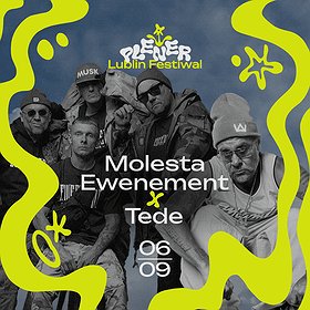 Molesta Ewenement x Tede | Lublin