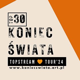 KONIEC ŚWIATA | TOP STREAM TOUR’24 | BRODNICA