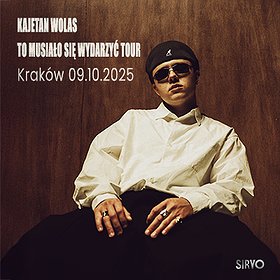 KAJETAN WOLAS | TO MUSIAŁO SIĘ WYDARZYĆ TOUR | KRAKÓW