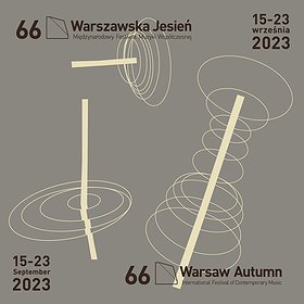 KARNET 66. Międzynarodowy Festiwal Muzyki Współczesnej „Warszawska Jesień” 15-23 września 2023