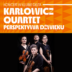 Karłowicz Quartet | Koncert w Klubie Delta | Szczecin