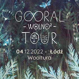 GOORAL - WOLNO 2 TOUR | ŁÓDŹ