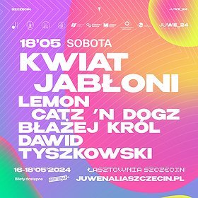 Kwiat Jabłoni, LemON, Błażej Król, Catz ’n Dogz, Dawid Tyszkowski | Juwenalia Szczecin 18.05.2024