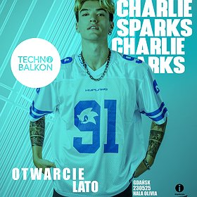 CHARLIE SPARKS I TECHNO BALKON OTWARCIE LATO 2025 UNFROZEN
