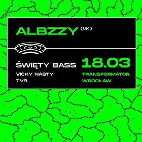 Elektronika: ŚWIĘTY BASS. feat. ALBZZY (UK)