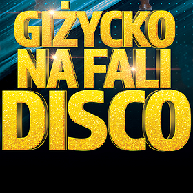 Festiwale: Giżycko na Fali Disco - 2019