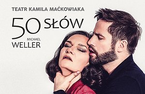 50 SŁÓW - spektakl gościnny