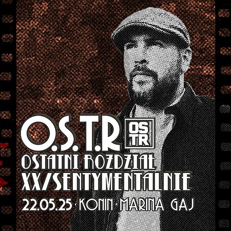 ZMIANA DATY | O.S.T.R - OSTATNI ROZDZIAŁ XX/SENTYMENTALNIE | Konin