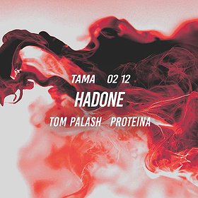 Imprezy: Hadone | Tom Palash | Proteina || Tama
