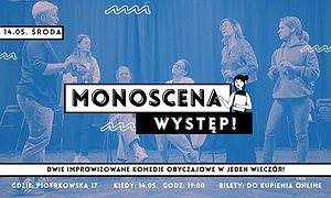 Monoscena - występ powarsztatowy // Dwie improwizowane komedie