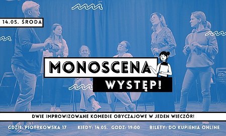 Monoscena - występ powarsztatowy // Dwie improwizowane komedie