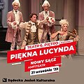 Theaters: „Piękna Lucynda” Teatr 6.piętro, Nowy Sącz