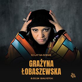 Grażyna Łobaszewska - 50 lat na scenie  | Białystok