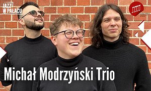 Jazz w pałacu: Michał Modrzyński Trio