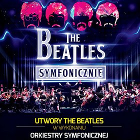 Koncerty: THE BEATLES SYMFONICZNIE