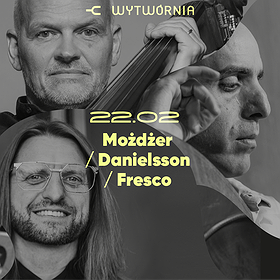 Jazz : MOŻDŻER /DANIELSSON /FRESCO