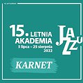 Jazz: 15. LETNIA AKADEMIA JAZZU | KARNET 5.07 - 25.08, Łódź
