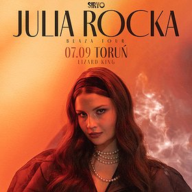 Julia Rocka - Toruń | Blaza Tour ODWOŁANE