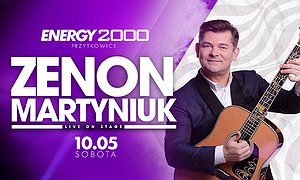 ZENON MARTYNIUK 10.05 - ENERGY 2000 PRZYTKOWICE [18+]