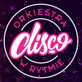 Koncerty: Orkiestra w Rytmie Disco - Bydgoszcz