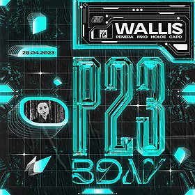 Imprezy: P23 B-DAY: WALLIS