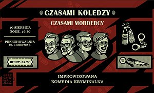 Czasami Koledzy Czasami Mordercy - spektakl improwizowany