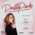 Muzyka klubowa: PRETTY PINK | BANK CLUB | 11.03.2023, Warszawa
