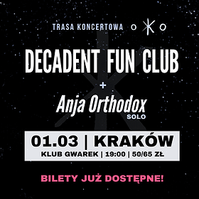 Decadent Fun Club + Anja Orthodox (solo) | Kraków