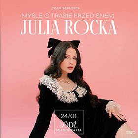 Julia Rocka: Łódź | MYŚLĘ O TRASIE PRZED SNEM TOUR