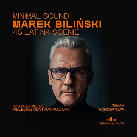 Minimal Sound: Marek Biliński - 45 lat na scenie | Kielce