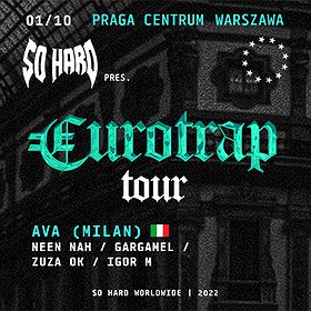 Hip Hop / Reggae: SO HARD EUROTRAP TOUR ft. AVA (Italy)