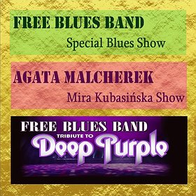 Free Blues Band | Special Blues Show | Agata Malcherek Tb Mira K. | Tribute to Deep Purple | 3w1