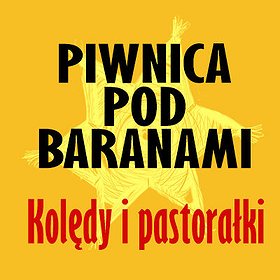 Koncerty: Piwnica Pod Baranami - Kolędy i Pastorałki "Dla Miasta i Świata" 