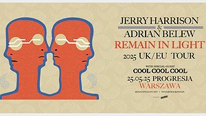 Jerry Harrison & Adrian Belew + special guest: Cool Cool Cool