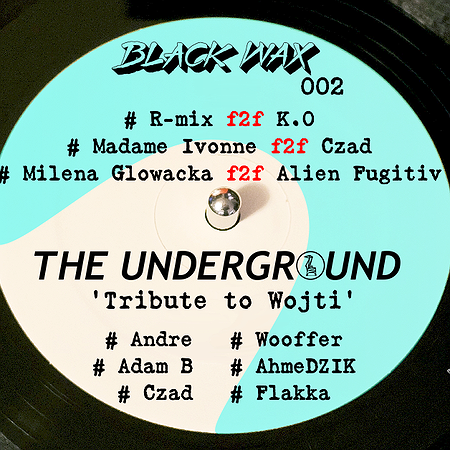 Black Wax 002 & The Underground: 'Tribute to Wojti'