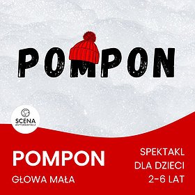 "Pompon" Głowa mała - spektakl świąteczny (2-6 lat) | 12:00 | Szczecin