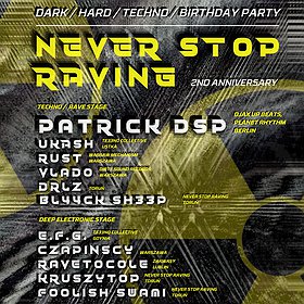 Muzyka klubowa: Never Stop Raving with Patrick DSP / 2nd Anniversary