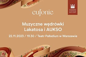 Eufonie 2023 - Muzyczne wędrówki Lakatosa i AUKSO