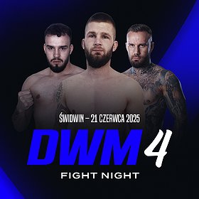 DWM FIGHT NIGHT 4 | ŚWIDWIN